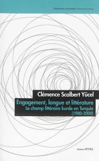 Engagement, langue et littérature : le champ littéraire kurde en Turquie : 1980-2000