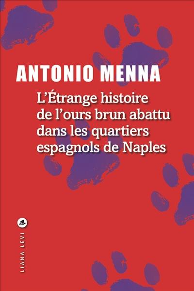 L'étrange histoire de l'ours brun abattu dans les quartiers espagnols de Naples