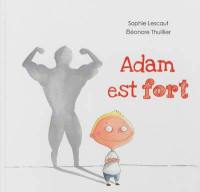 Adam est fort