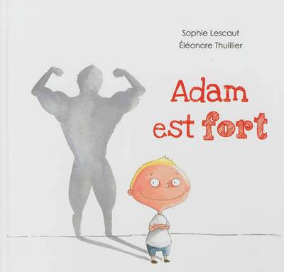 Adam est fort