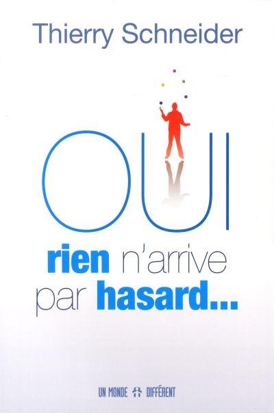 Oui, rien n'arrive par hasard...