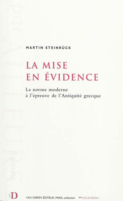 La mise en évidence : la norme moderne à l'épreuve de l'Antiquité grecque