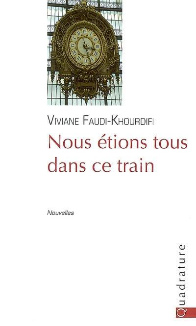 Nous étions tous dans ce train