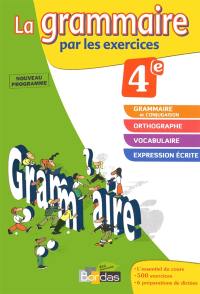 La grammaire par les exercices, 4e : nouveau programme