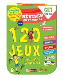 Réviser en vacances, CE1 vers CE2 : 120 jeux sur tout le programme