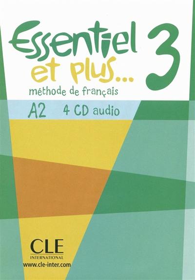 Essentiel et plus... 3, A2 : méthode de français : 4 CD audio