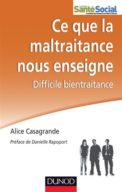 Ce que la maltraitance nous enseigne : difficile bientraitance