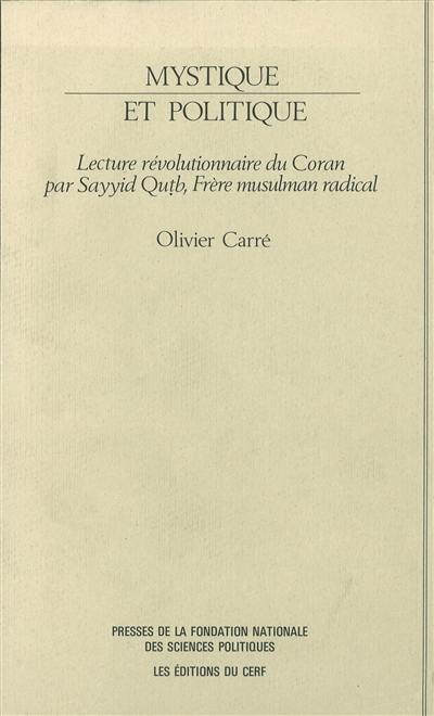 Mystique et politique : lecture révolutionnaire du Coran par Sayyid Qutb, frère musulman radical