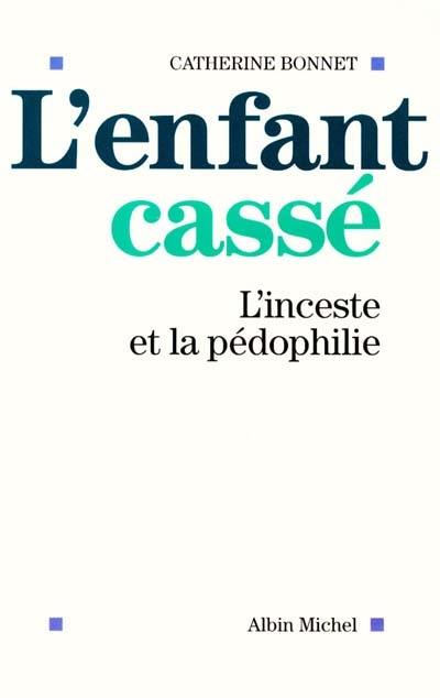 L'enfant cassé : l'inceste et la pédophilie