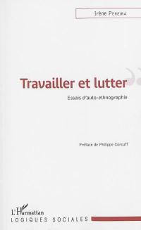 Travailler et lutter : essais d'auto-ethnobiographie