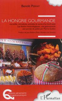 La Hongrie gourmande. Les festins musicologiques, une gastronomie aux portes du palais