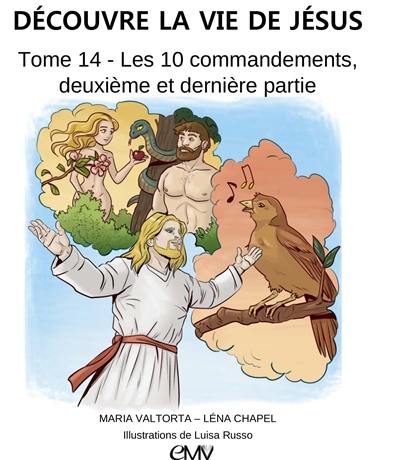 Découvre la vie de Jésus. Vol. 14. Les 10 commandements, deuxième et dernière partie