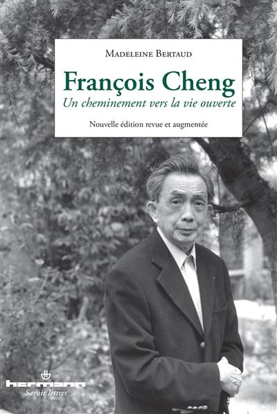 François Cheng : un cheminement vers la vie ouverte