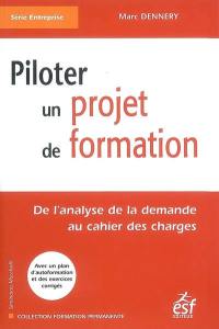 Piloter un projet de formation : de l'analyse de la demande au cahier des charges