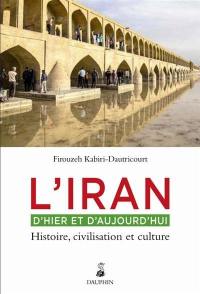 L'Iran d'hier et d'aujourd'hui : histoire, civilisation et culture