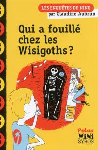 Les enquêtes de Nino. Qui a fouillé chez les Wisigoths ?