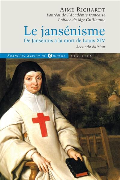 Le jansénisme : de Jansénius à la mort de Louis XIV