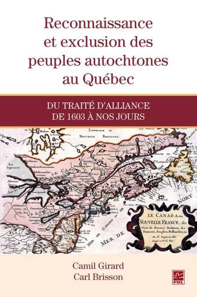 Reconnaissance et exclusion des peuples autochtones au Québec : du Traité d'Alliance de 1603 à nos jours