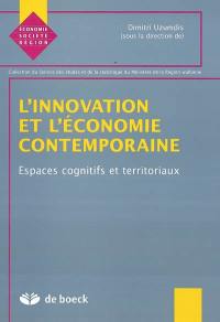 L'innovation et l'économie contemporaine : espaces cognitifs et territoriaux