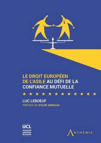 Le droit européen de l'asile au défi de la confiance mutuelle