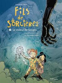 Fils de sorcières. Vol. 2. Le voleur de songes