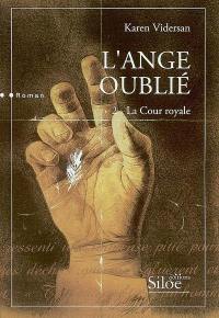 L'ange oublié. Vol. 2. La cour royale