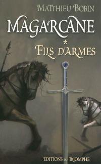 Magarcane. Vol. 1. Fils d'armes