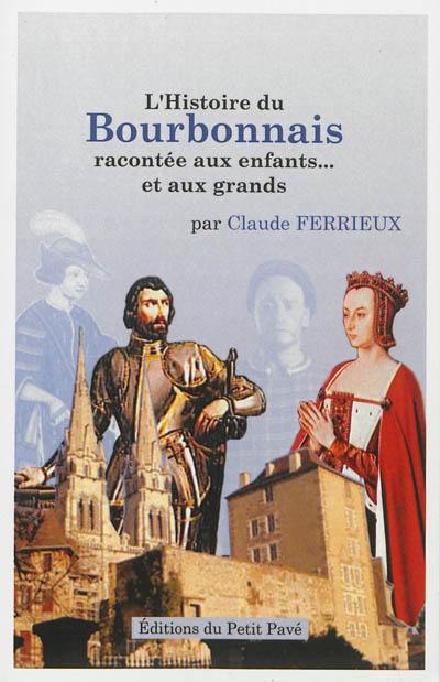 L'histoire du Bourbonnais racontée aux enfants... et aux grands