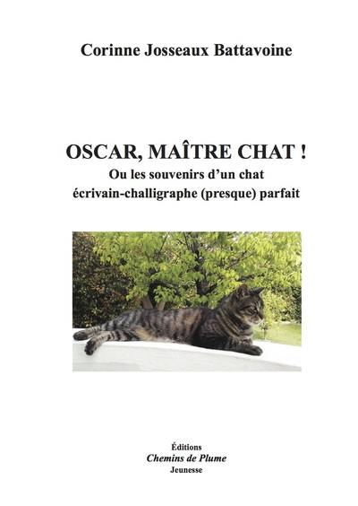 Oscar. Oscar, maître chat ! ou Les souvenirs d'un chat écrivain-challigraphe (presque) parfait