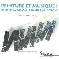 Peinture et musique : penser la vision, penser l'audition