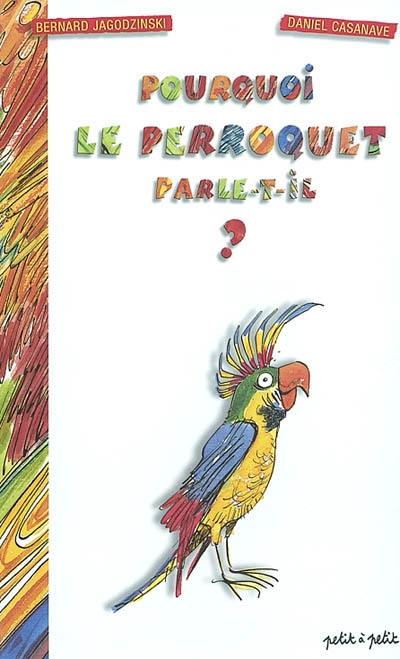 Pourquoi le perroquet parle-t-il ?