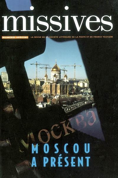 Missives. Moscou à présent