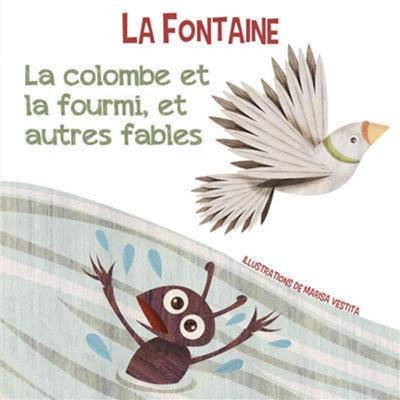 La colombe et la fourmi, et autres fables