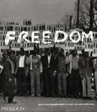 Freedom : une histoire photographique de la lutte des Noirs américains