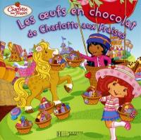 Les oeufs en chocolat de Charlotte aux fraises