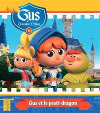 Gus, le chevalier minus. Gus et le pesti-dragon