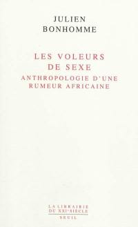 Les voleurs de sexe : anthropologie d'une rumeur africaine