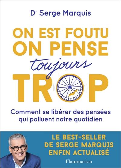 On est foutu, on pense toujours trop : comment se libérer des pensées qui polluent notre quotidien