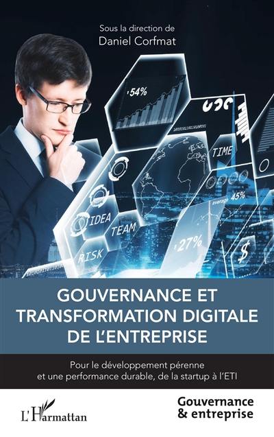 Gouvernance et transformation digitale de l'entreprise : pour le développement pérenne et une performance durable, de la startup à l'ETI