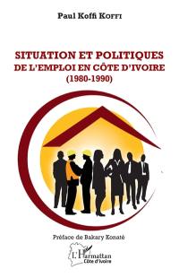 Situation et politiques de l'emploi en Côte d'Ivoire (1980-1990)