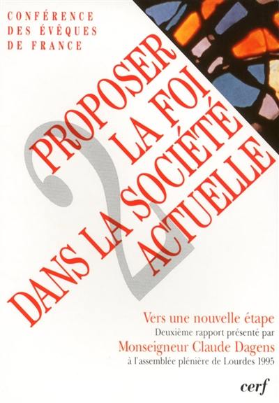 Proposer la foi dans la société actuelle. Vol. 2. Vers une nouvelle étape