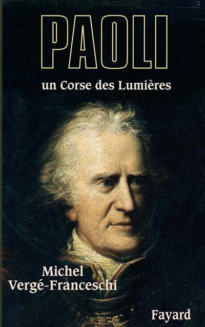 Pasquale Paoli : un Corse des Lumières