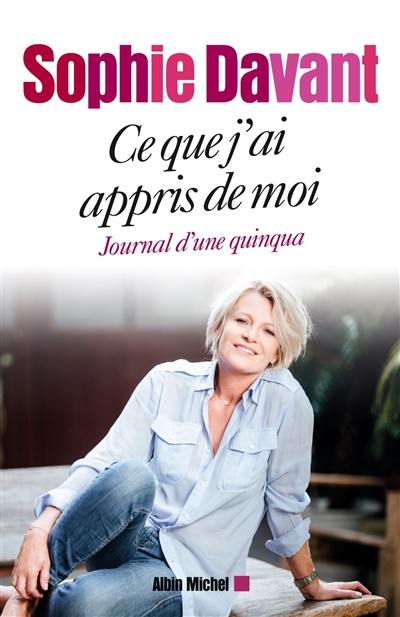 Ce que j'ai appris de moi : journal d'une quinqua