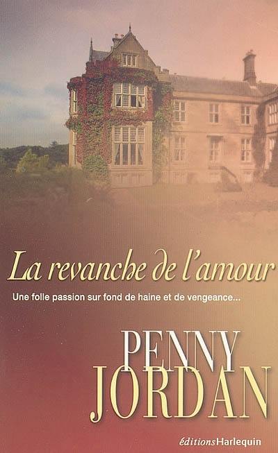 La revanche de l'amour : une folle passion sur fond de haine et de vengeance...