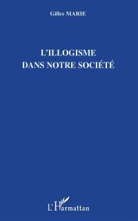 L'illogisme dans notre société