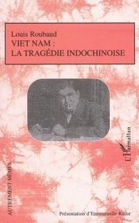 Viet Nam : la tragédie indochinoise : suivi d'autres écrits sur le colonialisme