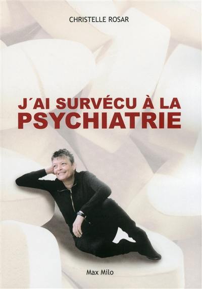 J'ai survécu à la psychiatrie