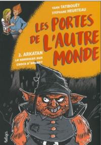 Les portes de l'autre monde. Vol. 2. Arkatan : le korrigan aux crocs d'argent