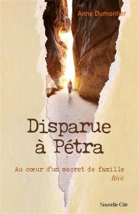 Disparue à Pétra : au coeur d'un secret de famille : récit