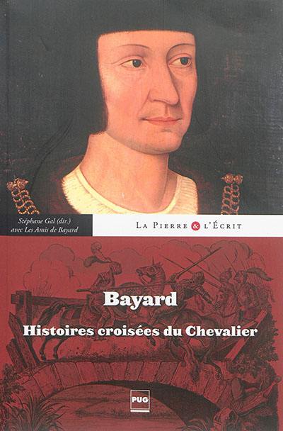 Bayard : histoires croisées du chevalier